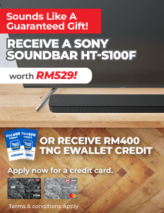 Receive a Sony Soundbar HT-S100F. Worth RM529. or receive RM400 TNG eWallet credit. Apply now for a credit card.