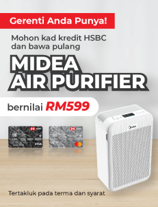 Gerenti Anda Punya! Mohon kad kredit HSBC dan bawa pulang Midea Air Purifier bernila RM599.