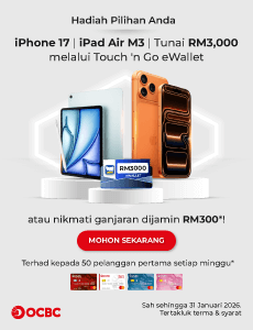 Hadiah Pilihan Anda. iPhone 17 | iPad Air M3 | Tunai RM3,000 melalui Touch 'n Go eWallet atau nikmati ganjaran dijamin RM300*! MOHON SEKARANG. OCBC Kad Kredit. Terhad kepada 50 pelanggan pertama setiap minggu*. Sah sehingga 31 Januari 2026. Tertakluk terma & syarat