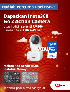 Hadiah Percuma Dari HSBC. Dapatkan Insta360 Go 2 Action Camera atau hadiah gerenti RM300 .