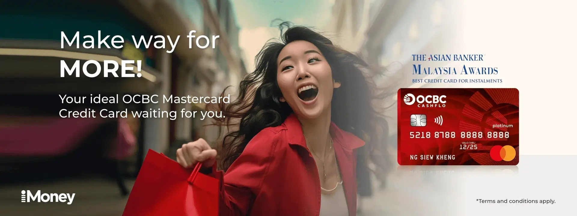 Make way for more! Your ideal OCBC Masteecard Credit Card is waiting for you. The Asian Banker Malaysia Awards Best Credit Card for instalments: OCBC CASHFLO